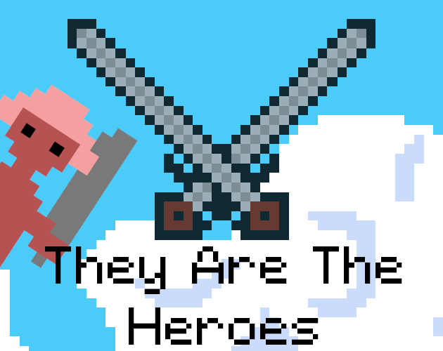 Games like They Are The Heroes
