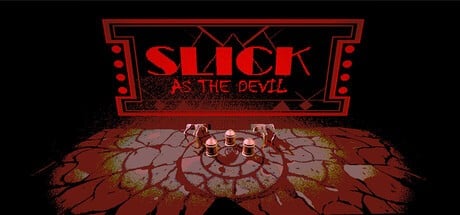 Games like Slick As The Devil