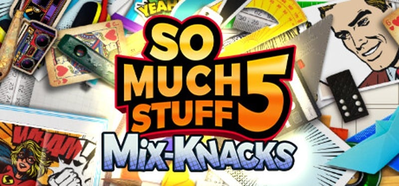 So Much Stuff 5: Mix-Knacks Image