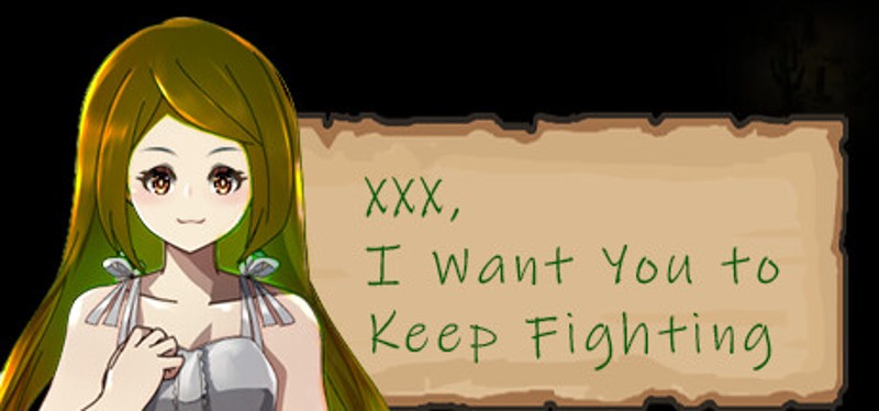 XXX, I Want You to Keep Fighting Image