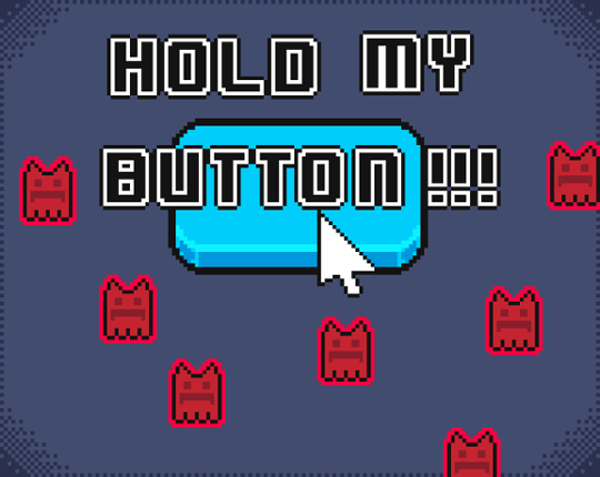 Hold My Button!!! Image