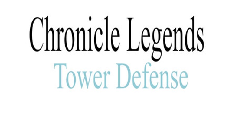 Chronicle Legends: Tower Defense Image