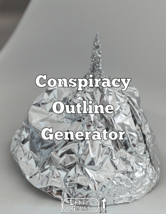 Games like Conspiracy Outline Generator
