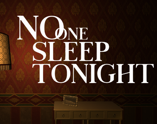 Games like No One Sleep Tonight