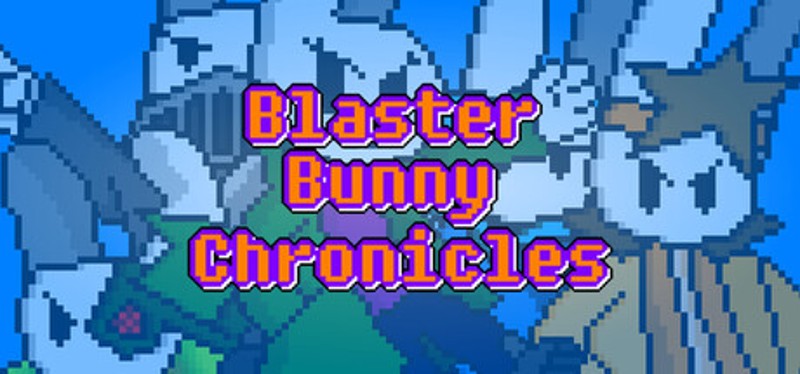 Blaster Bunny Chronicles Image