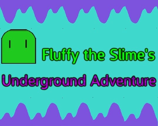 Fluffy the Slime's Underground Adventure Game Cover