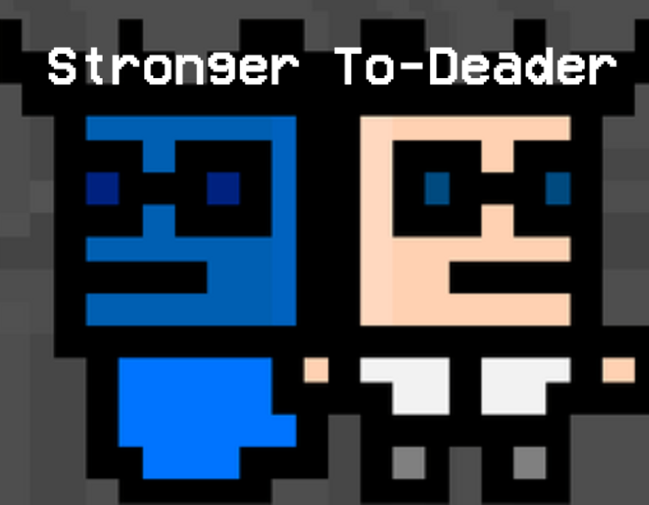 Games like Stronger To-Dead-Er