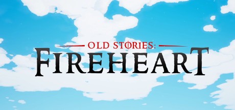 Games like Old Stories: Fireheart
