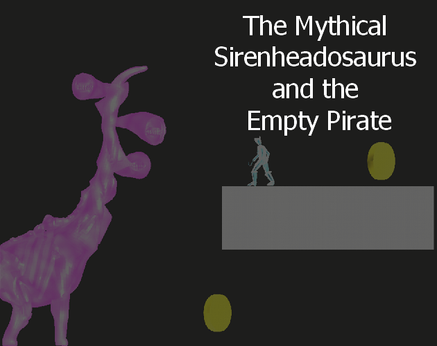 Games like The Mythical Sirenheadosaurus and the Empty Pirate