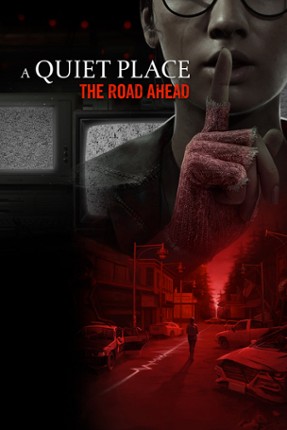 A Quiet Place: The Road Ahead Game Cover