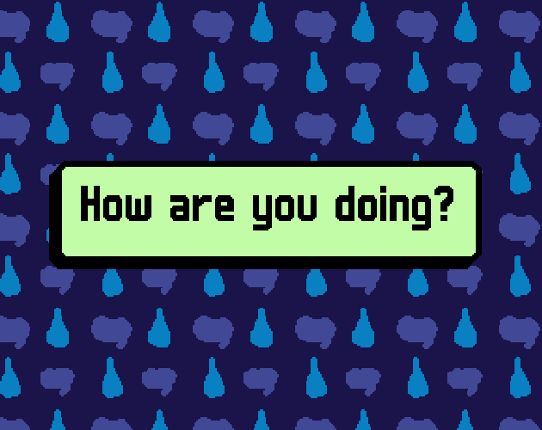 How are you doing? Image