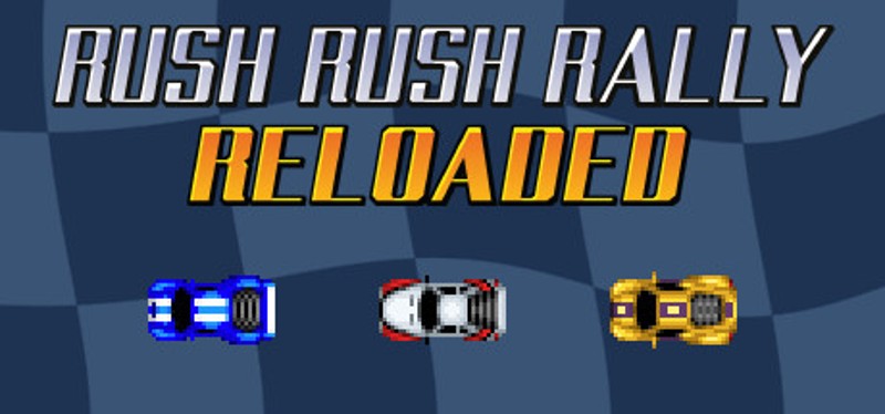 Rush Rush Rally Reloaded Game Cover