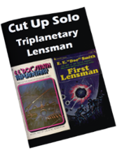 Cut Up Solo - Triplanetary Lensman Image