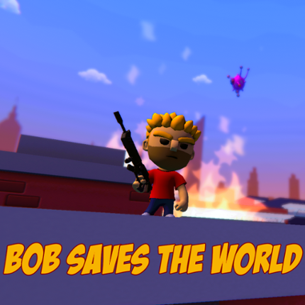 Bob Saves The World Image