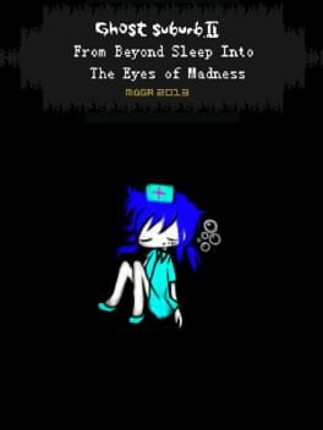 Ghost Suburb II: From Beyond Sleep into the Eyes of Madness Image