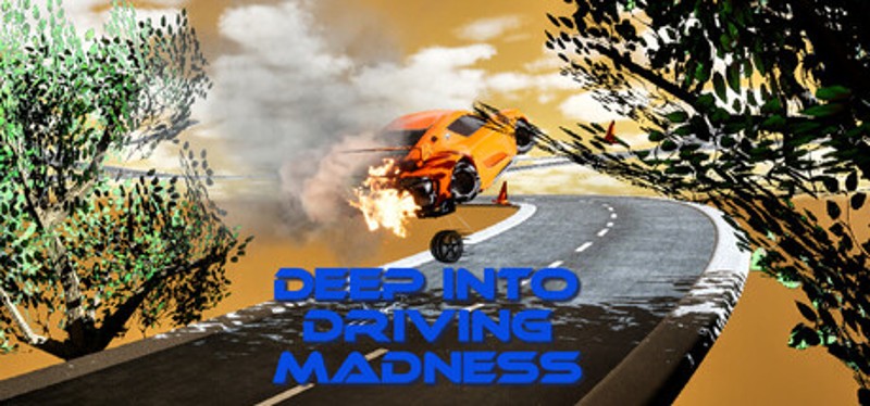 Deep Into Driving MADNESS Image