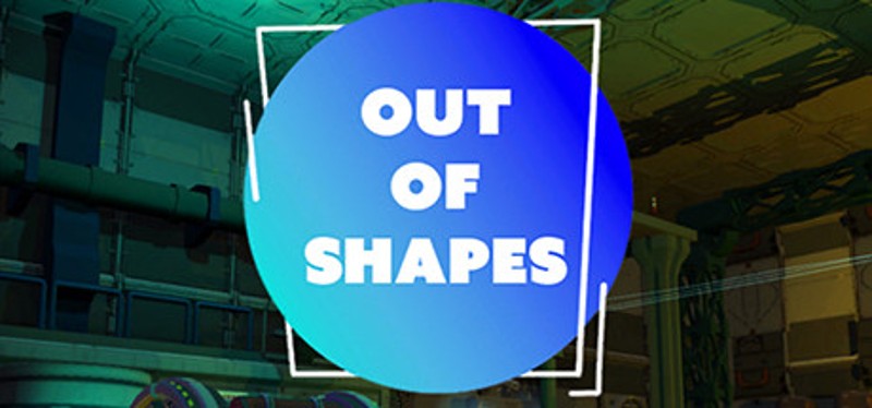 Out of Shapes Image