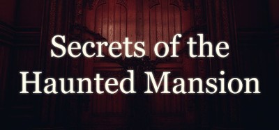 Secrets of the Haunted Mansion Image