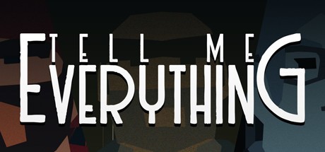 Games like Tell Me Everything