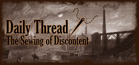 Games like Daily Thread: The Sewing of Discontent