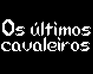 Games like Os Ultimos Cavaleiros