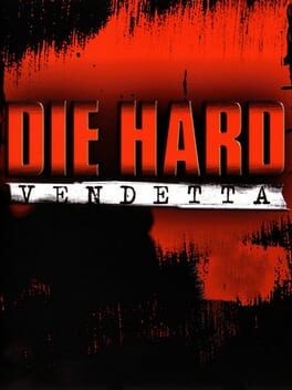 Games like Die Hard: Vendetta