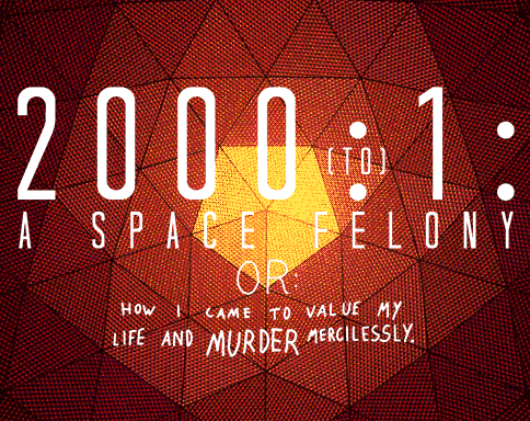 Games like 2000:1: A Space Felony