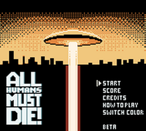 All Humans Must Die! GBCompo2021 Edition Image