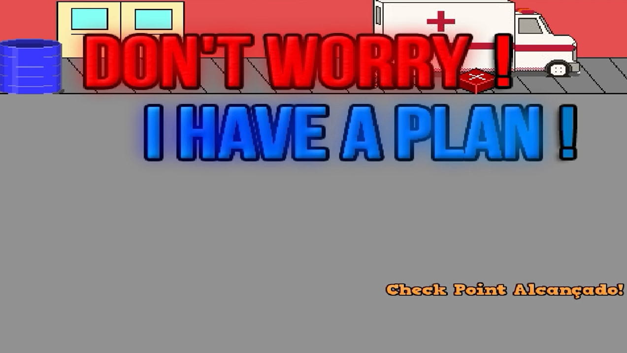 Games like Dont Worry I have a plan! - PTBR