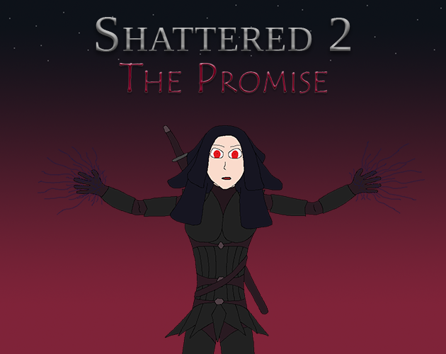 Games like Shattered 2 - The Promise
