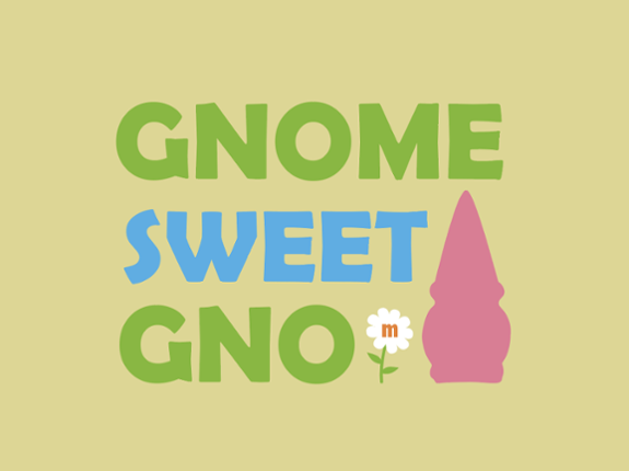 Gnome Sweet Gnome Image