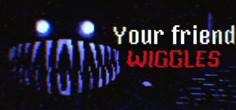 Games like Your Friend Wiggles