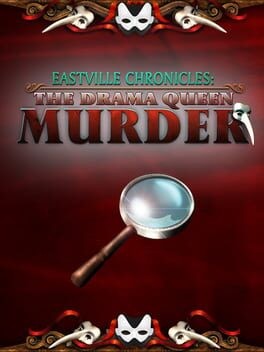 Games like Eastville Chronicles: The Drama Queen Murder