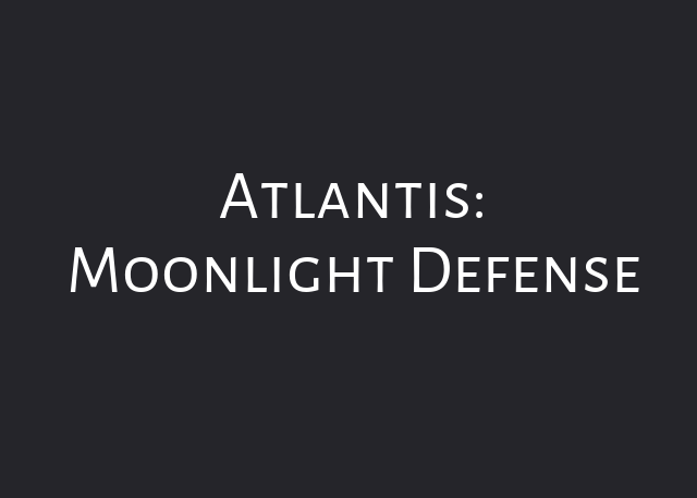 Games like Atlantis: Moonlight Defense