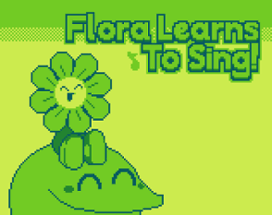 Flora Learns To Sing! Image