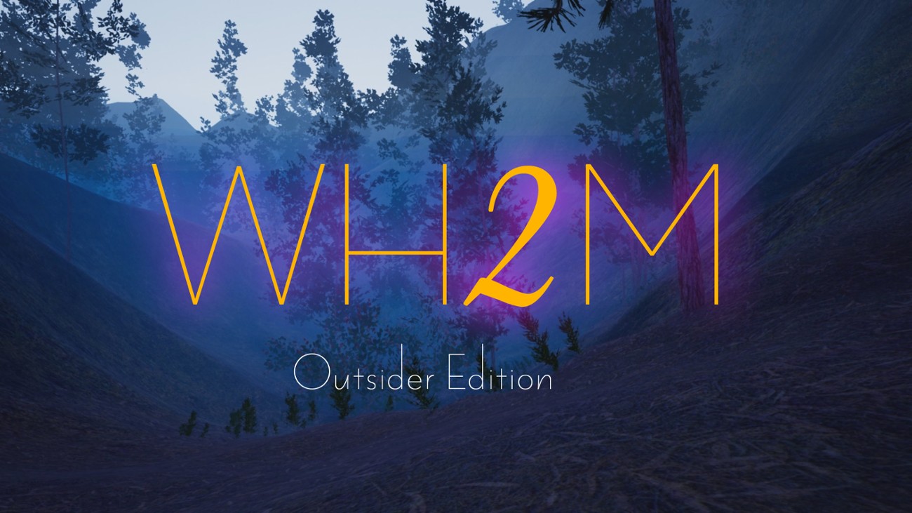 Games like WH2M Outsider Edition