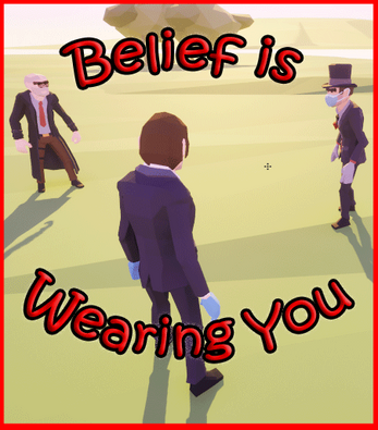 Belief is Wearing You screenshot