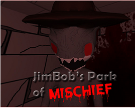 JimBob's Park of Mischief Image