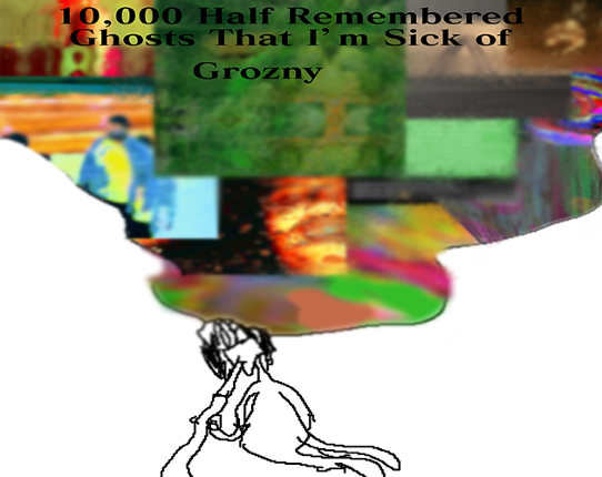 10,000 Half-Remembered Ghosts I'm Sick Of Game Cover
