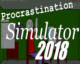 Procrastination Simulator: 2018 Image