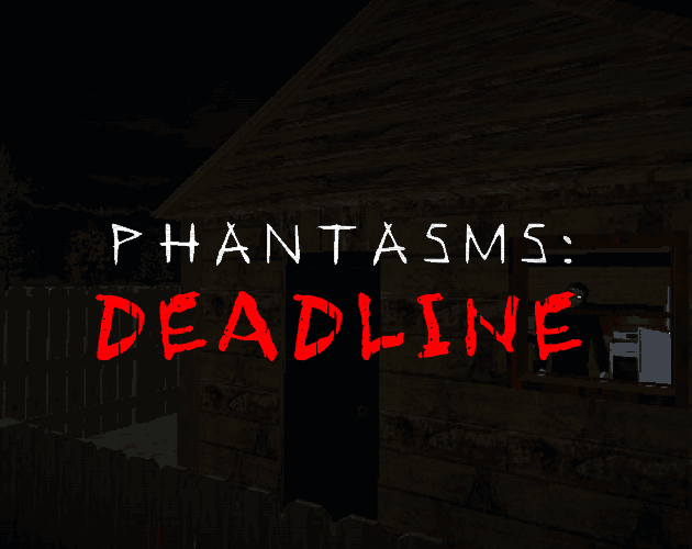 Games like Phantasms: Deadline