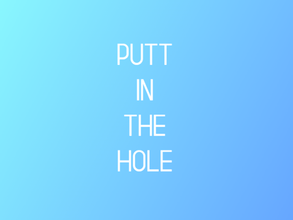 PUTT IN THE HOLE Image