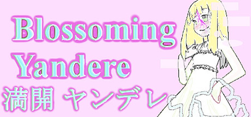 Blossoming Yandere 満開 ヤンデレ Image