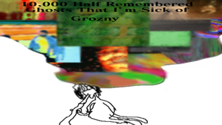 10,000 Half-Remembered Ghosts I'm Sick Of screenshot