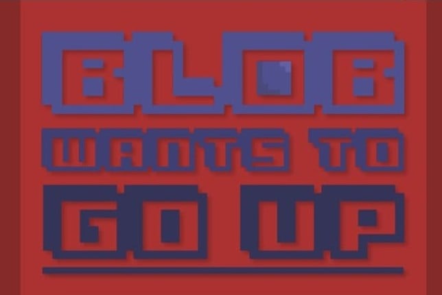 Blob Wants To Go Up (2019/2) Image