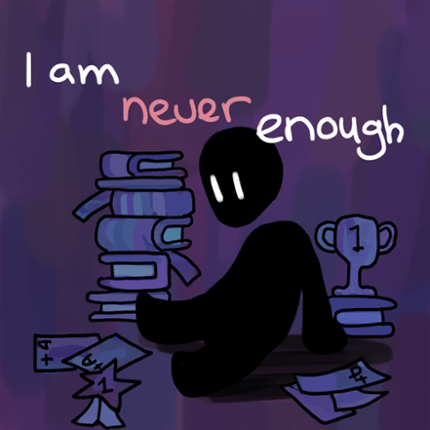 I AM NEVER ENOUGH Game Cover