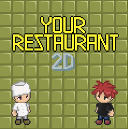 Your Restaurant 2D (S2020 Team 12) Image