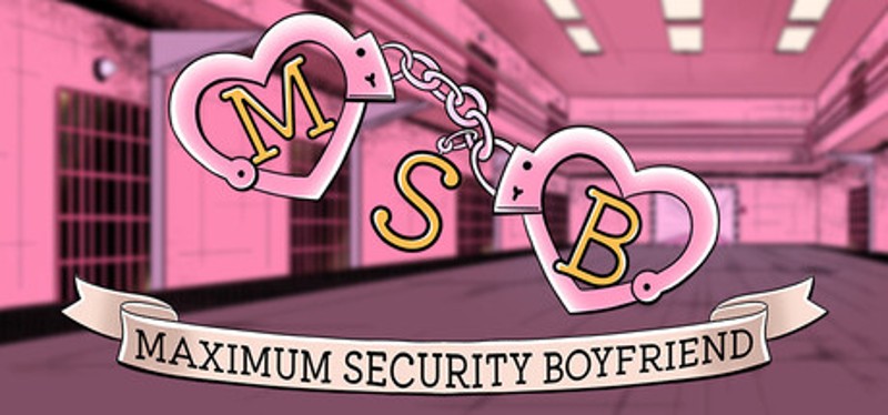Maximum Security Boyfriend Image