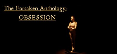 The Forsaken Anthology: Obsession Image