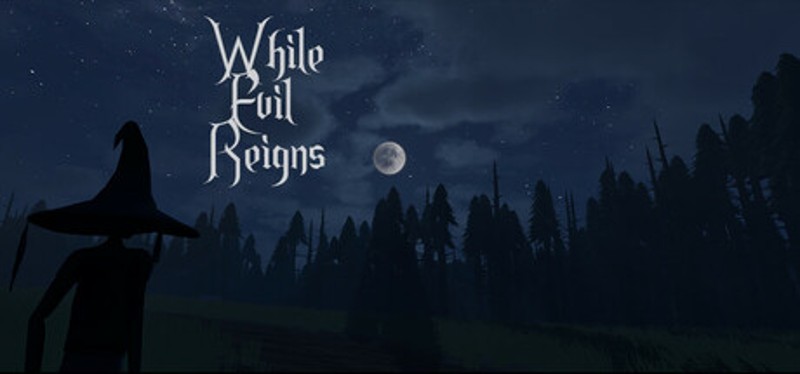 While Evil Reigns Image